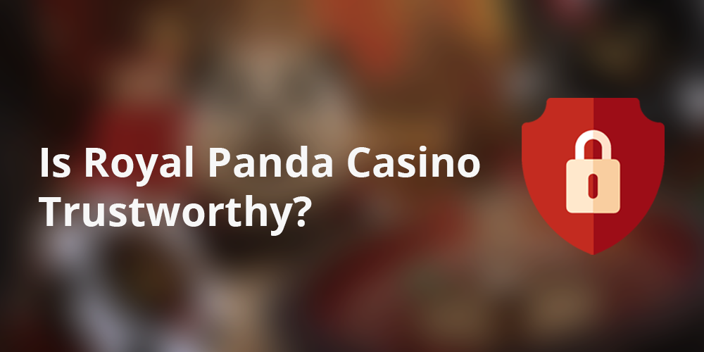 Is Royal Panda Casino Trustworthy?